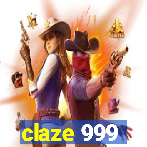 claze 999